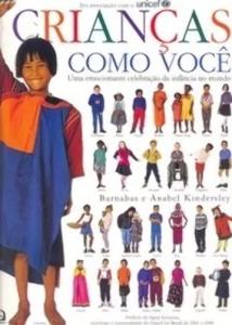 Crianças como você/ : uma emocionante celebração da infância no mundo.