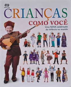 Crianças como você : Uma nova celebração da infância no mundo