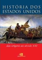 História dos Estados Unidos : das origens ao século XXI