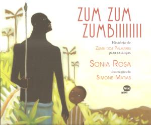 Zum zum Zumbiiii : história de Zumbi dos Palmares para crianças