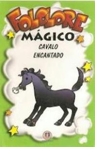 Folclore mágico- cavalo encantado