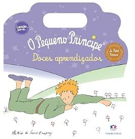 Pequeno príncipe, O : Doces aprendizados