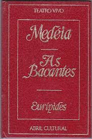 Medéia [Livro] : As Bacantes 