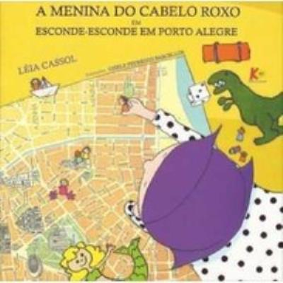 A menina do cabelo roxo : em esconde-esconde em Porto Alegre