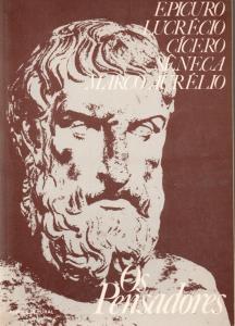 Antologia de texte Epicuro. Da natureza Tito Lucrécio Caro. Da República/Marco Túlio Cícero. Consolação a minha mãe Hélvia. Da tranquilidade da alma. Medéia. Apocoloquintose do divino Claúdio/Lúcio Aneu Sêneca. Meditação / Marco Aurélio [impresso]