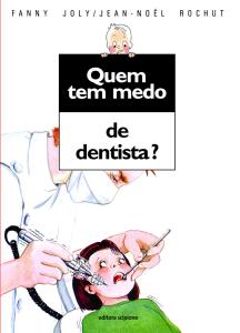 Quem tem medo de dentista?