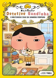Detetive Bundinha : o misterioso caso da senhora púrpura
