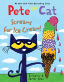 Pete the Cat : screams for ice cream!