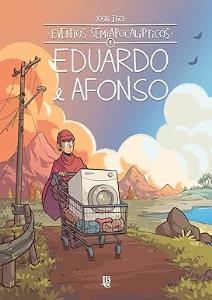 Eventos semiapocalípticos : Eduardo e Afonso