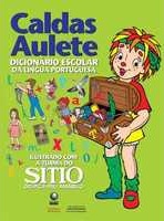 Caldas Aulete - Dicionário Escolar da Língua Portuguesa : Ilustrado com a Turma do Sitio do Pica-pau Amarelo