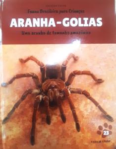 Aranha-Golias [texto] : uma aranha de tamanho amazônico
