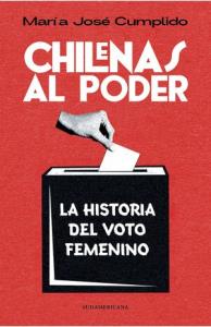 Chilenas al poder : La historia del voto femenino