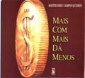 Mais com mais dá menos