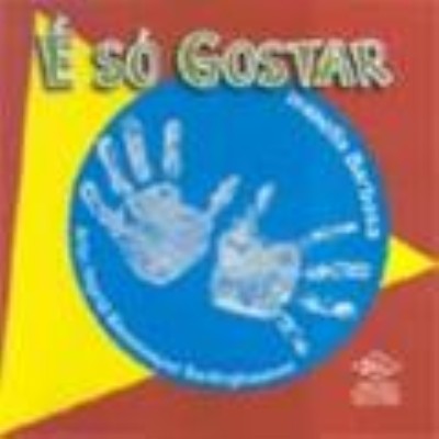 E so gostar