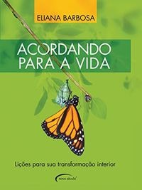 Acordando para a vida : lições para sua transformação interior