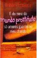 E do meio do mundo prostituto só amores guardei ao meu charuto
