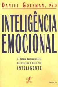 Inteligência emocional : a teoria revolucionária que redefine o que e ser inteligente