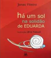 Há um sol na solidão de Eduarda : ilustração: Ana Raquel