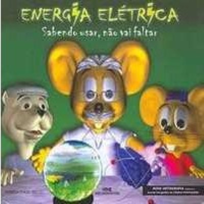 Energia elétrica : sabendo usar, não vai faltar