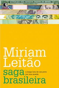 Saga brasileira : a longa luta de um povo por sua moeda