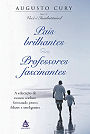 Pais brilhantes, professores fascinantes : a educação inteligente: formando jovens pensadores e felizes