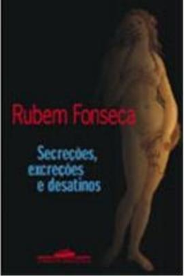Secreções, excreções e desatinos
