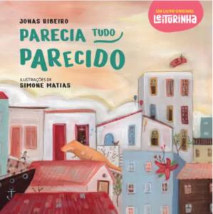 Parecia tudo parecido