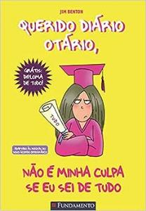 Querido diário otário : não é minha culpa se eu sei de tudo