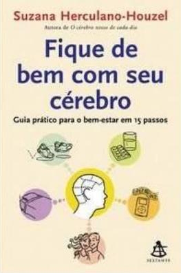 Fique de bem com seu cérebro : guia prático para o bem-estar em 15 passos