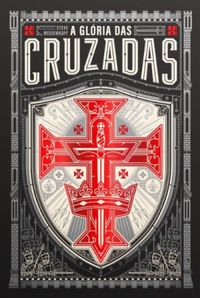 A Glória das Cruzadas