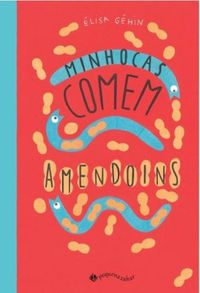 Minhocas comem amendoins