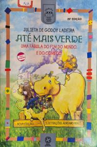 Ate mais verde : uma fabula do fim do mundo. E do começo.