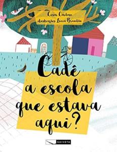 Cadê que a escola que estava aqui?