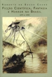 Ficção científica, fantasia e horror no Brasil : 1875 a 1950