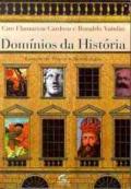 Domínios da história : ensaios da teoria e metodologia