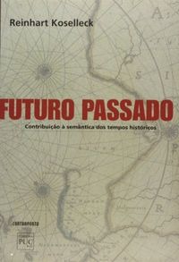 Futuro passado : contribuição à semântica dos tempos históricos