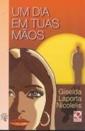 Um dia em tuas mãos