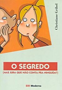 O segredo : (mas jura que não conta pra ninguém?)