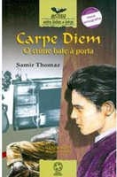 Carpe Diem : o crime bate a porta