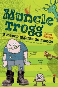 Muncle Trogg : o menor gigante do mundo