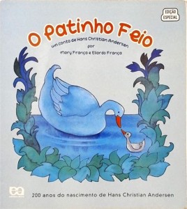 O Patinho Feio : Edição Especial: 200 anos de nascimento de Hans Christian Andersen