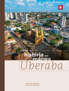 Uberaba  : toda história tem endereço 