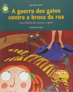 A Guerra dos gatos contra a bruxa da rua : uma história de crianças e gatos