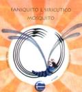 Faniquito e siricutico no mosquito