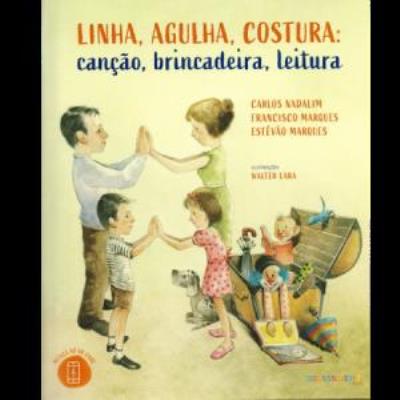 Linha, agulha, costura  : canção, brincadeira, leitura