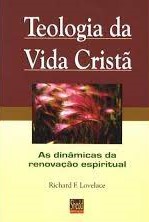 Teologia da Vida Cristã : As Dinâmicas da Renovação Espiritual 