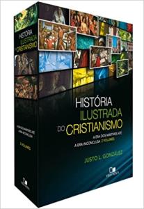 História ilustrada do cristianismo : a era dos mártires até a era dos sonhos frustados