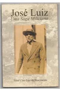 José Luiz : uma saga miliciana