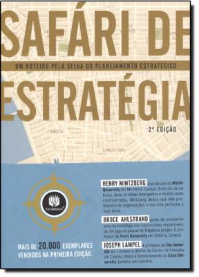 Safári de estratégia : um roteiro pela selva do planejamento estratégico.