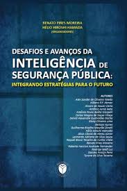 Desafios e avanços da inteligência de segurança pública : integrando estratégias para o futuro